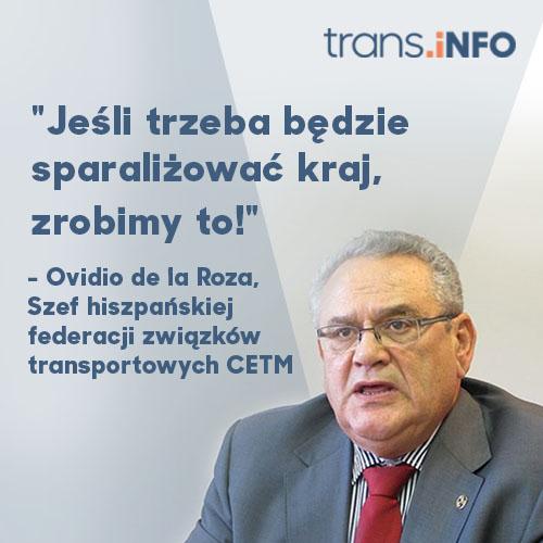 Ovidio de la Roza – wezwał hiszpański rząd do reakcji w związku z kryzysem w tamtejszej branży transportowej i zapowiedział protest w całym kraju