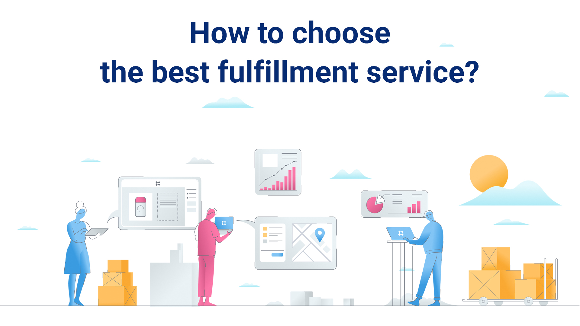 8 criteria for choosing an order fulfillment operator – Dropex